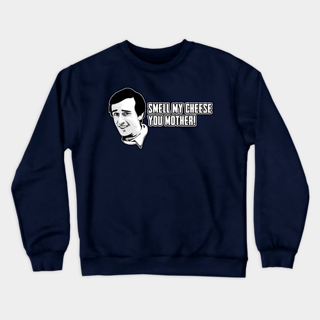 Alan Partridge Smell My Cheese Quote Crewneck Sweatshirt by Nova5